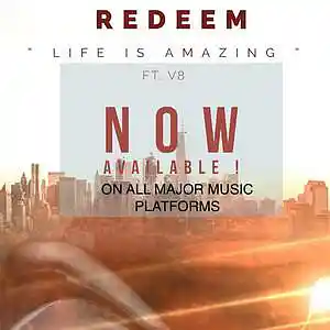 Picture for song 'LIFE IS AMAZING BY REDEEM FT V8' by artist 'Redeem OFFICIAL PAGE'