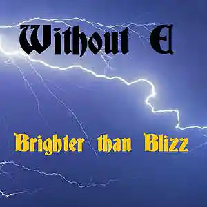 Picture for song 'BRIGHTER THAN BLIZZ' by artist 'WITHOUT E'