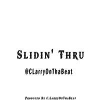 Picture for song 'Slidin thru' by artist 'CLarryOTB'