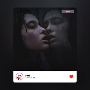 Picture for song '«Dead» (Dark Depressed Trap Type Beat)' by artist 'CRYWAVE.'