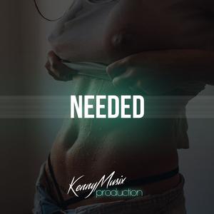 Picture for song 'Needed' by artist 'KenNYMusix'