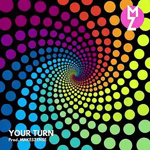 Picture for song 'Your turn' by artist 'MAKESZENSE'