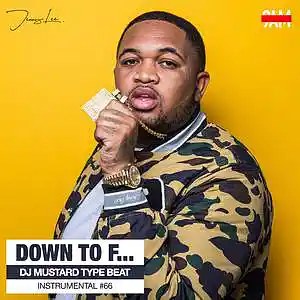 Picture for song 'Down To F... - Dj Mustard Type Beat' by artist 'Prod. by 9AM'