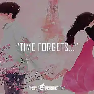 Picture for song 'Time Forgets...' by artist 'BMusicProductions'