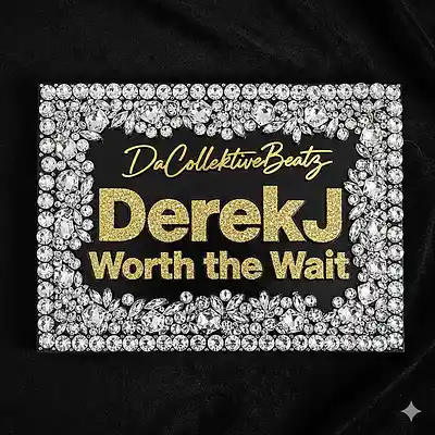 Picture for song 'DerekJWorthTheWait' by artist 'DaCollektive'