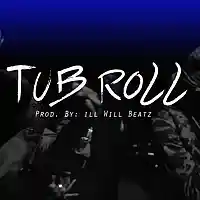 Picture for song 'Tub Roll ' by artist 'illWillbeatzOfficial'