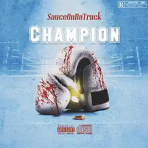Picture for song 'Champion' by artist 'SauceDaProducer'