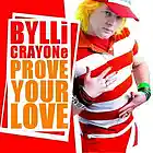 Picture for song 'Prove Your Love - (Old School Jump Mix)' by artist 'Bylli Crayone'