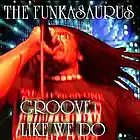 Picture for song 'GROOVE LIKE WE DO*' by artist 'MORRIS THE FUNKASAURUS'