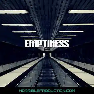 Picture for song 'Emptiness' by artist 'Horrible production'
