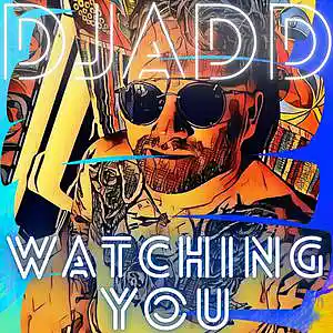 Picture for song 'Watching You' by artist 'DjAdd85'