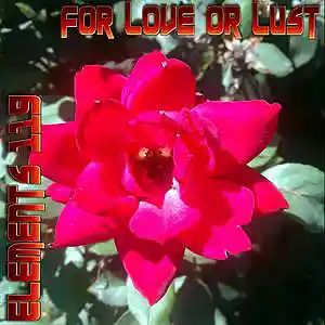 Picture for song 'For Love Or Lust' by artist 'Elements 119'