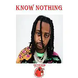 Picture for song 'Know Nothing(B1Get3 FREE)(5 UNLIM $100)Free' by artist 'InfPhenom'