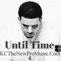 Picture for song 'Until Time l KCTheNewProMusic.com' by artist 'KCTheNewPro'