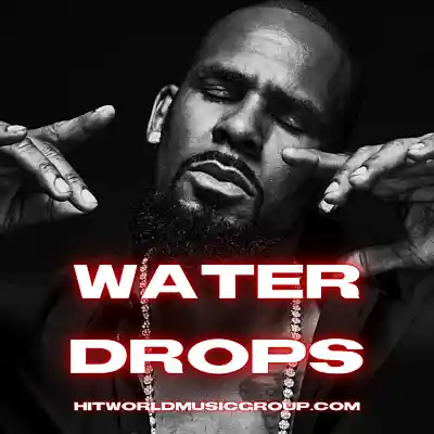 Picture for song 'Waterdrops (R. Kelly Type Track)' by artist 'HITWORLD MUSIC GROUP'