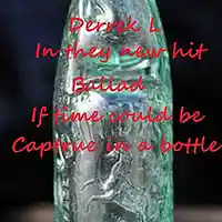 Picture for song 'If time could be capture in a bottle-2mp3' by artist 'MUSASHI BOSS PLAYAZ'