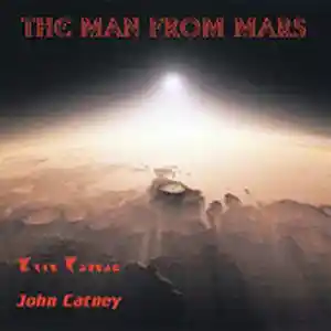 Picture for song 'The_Man_From_Mars_192k' by artist 'John Catney'