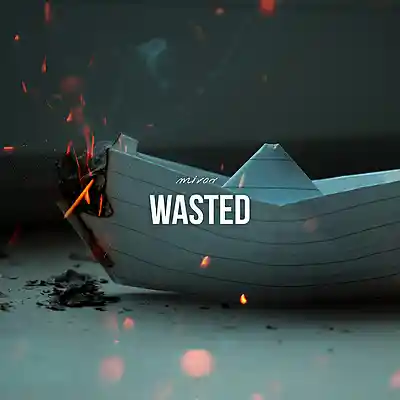 Picture for song 'Wasted' by artist 'MIROV'