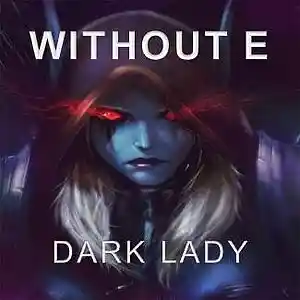 Picture for song 'DARK LADY' by artist 'WITHOUT E'