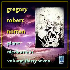 Picture for song 'GRN Music - PianoMeditationCccxxxiiRedux' by artist 'Greg R. Norton'