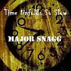 Picture for song 'Time Unfolds So Slow' by artist 'Major Snagg'
