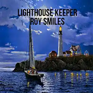 Picture for song 'Lighthouse Keeper - Roy Smiles' by artist 'Roy Smiles'