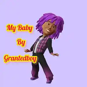 Picture for song 'My Baby' by artist 'Grantedboy'