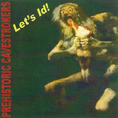 Picture for song 'let's id!' by artist 'Prehistoric Cavestrokers'