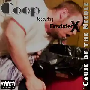 Picture for song 'Coop ft. Bradster X - Cause of the Needle' by artist 'BradsterX316'