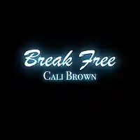 Picture for song 'Break Free' by artist 'Cali Brown'