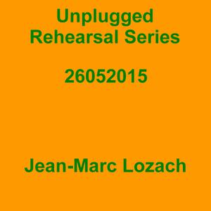 Picture for song 'Unplugged Rehearsal Series Opus 168' by artist 'Jean-Marc Lozach'