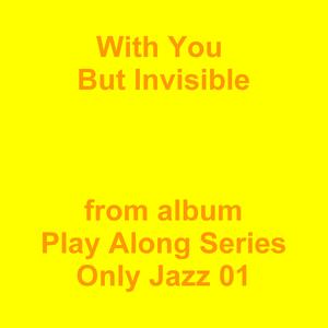 Picture for song 'With You But Invisible' by artist 'Jean-Marc Lozach'