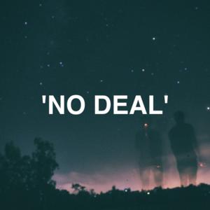 Picture for song 'NO DEAL' by artist 'bigdaddyteacha'
