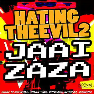 Picture for song 'Hating The Evil 2' by artist 'Jaai Zaza'