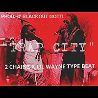 Picture for song '*2 Chainz* - TRAP CITY (3 Leases for $9.97!)' by artist 'Blackout Gotti Beats'