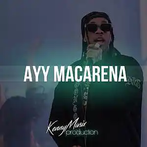 Picture for song 'Ayy Macarena' by artist 'KenNYMusix'
