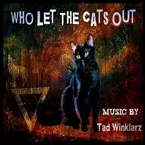 Picture for song 'Who Let The Cats Out' by artist 'Tad Winklarz'