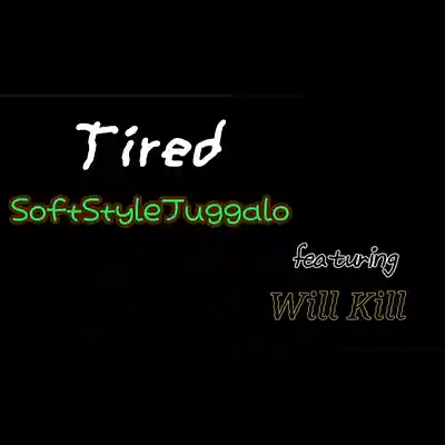 Picture for song 'Softstylejuggalo Ft. Will Kill - Tired' by artist 'Will Kill'