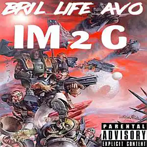 Picture for song 'I'M 2 G' by artist 'BriL-LifeAvo'