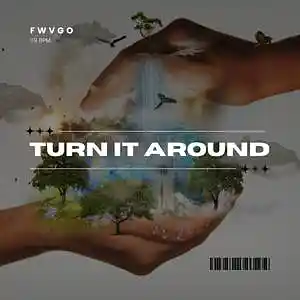 Picture for song 'Turn it Around' by artist 'FWVGO'