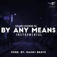 Picture for song 'By Any Means (FREE BEATS AT MACH1BEATS.COM)' by artist 'Jay Picxsso aka Mach1 Beats'