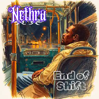 Picture for song 'End of Shift' by artist 'Nethra'