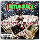 Picture for song 'All Night Serving Ft.Stick Bwoi' by artist 'JuneBug Bgp'