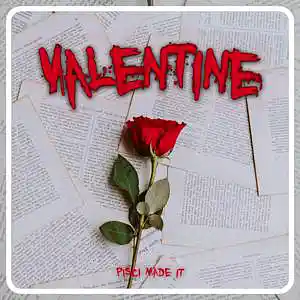 Picture for song 'Valentine (BUY 1 GET 3 FREE)' by artist 'Pisci Made It'