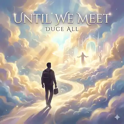 Picture for song 'Duce All - Until We Meet' by artist 'DUCE ALL MUSIC'