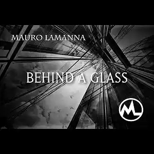 Picture for song 'Behind a glass' by artist 'Mauro Lamanna'