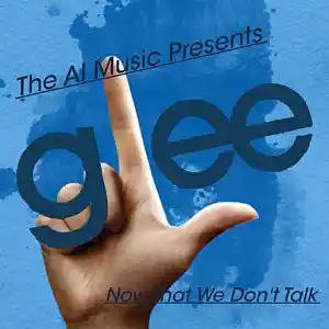 Picture for song 'Glee The AI Music Presents; Now That We Don't Talk' by artist 'CursedGleeAI'