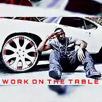 Picture for song 'Work on the Table' by artist 'Go Haard Enterprises'