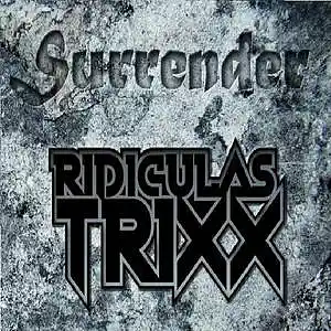 Picture for song 'Surrender' by artist 'RIDICULAS TRIXX'