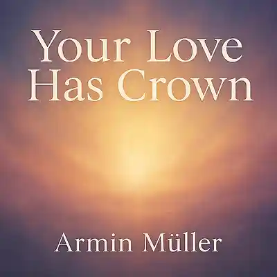 Picture for song 'Your Love Has Crown' by artist 'Armin Jasmin Miller'